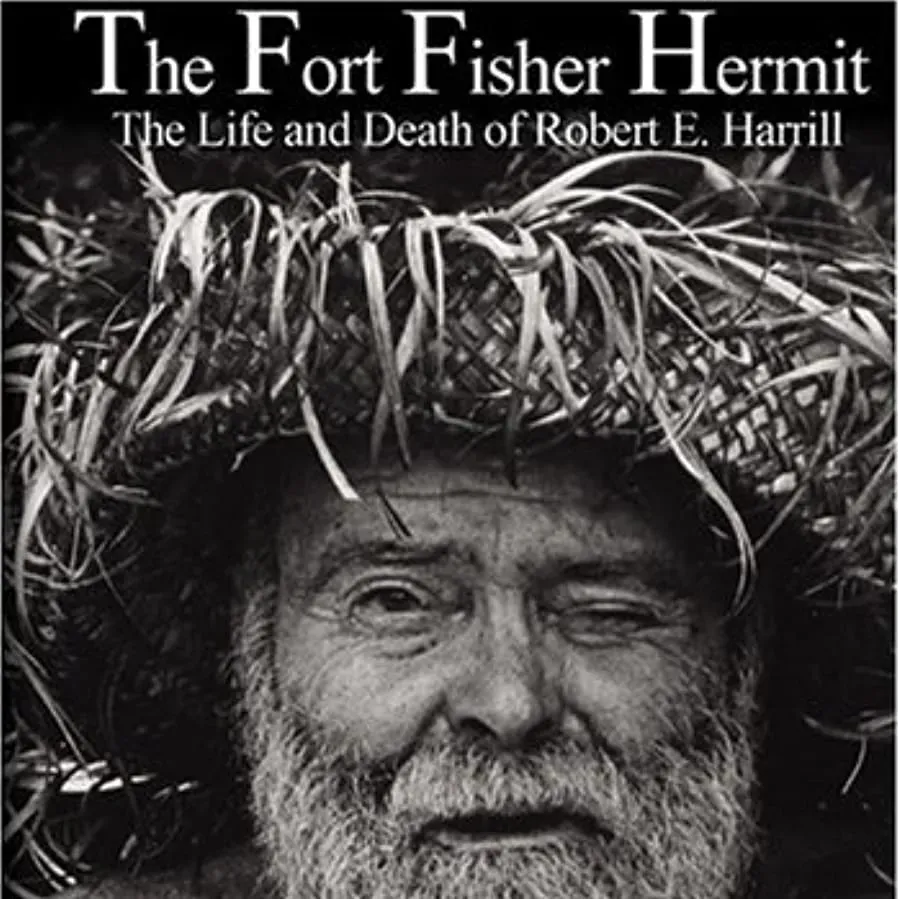 The Fort Fisher Hermit: The Life & Death of Robert E. Harrill online