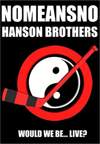 NoMeansNo & Hanson Brothers: Would We Be... Live?