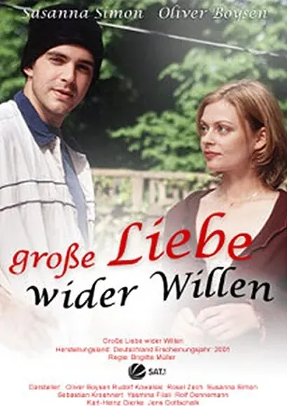 Große Liebe wider Willen