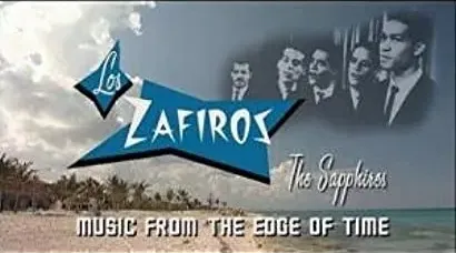 Los Zafiros: Music from the Edge of Time