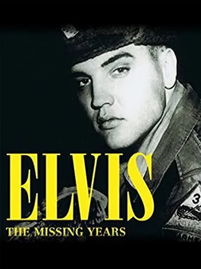 Elvis: The Missing Years