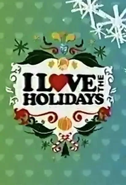 I Love the Holidays