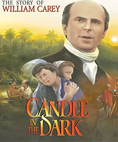 A Candle in the Dark: The Story of William Carey