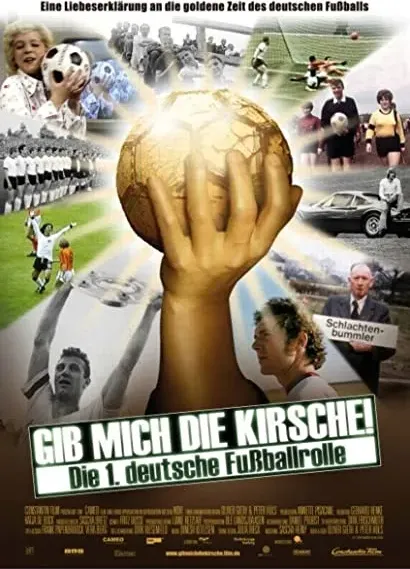 Gib mich die Kirsche! - Die 1. deutsche Fußballrolle