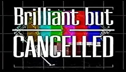 Brilliant But Cancelled