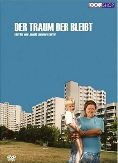 Der Traum der bleibt
