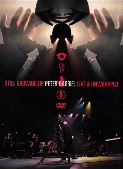 Peter Gabriel: Still Growing Up Live and Unwrapped