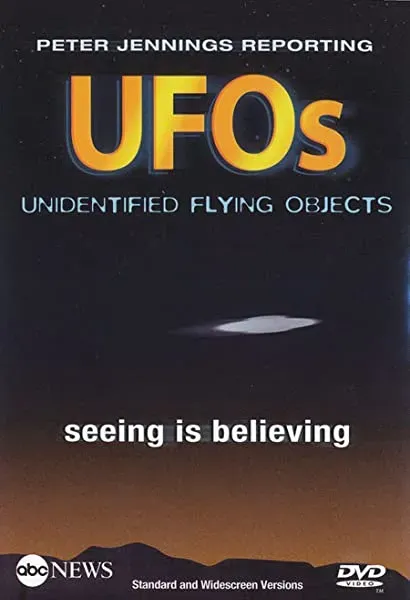 Peter Jennings Reporting: UFOs - Seeing Is Believing