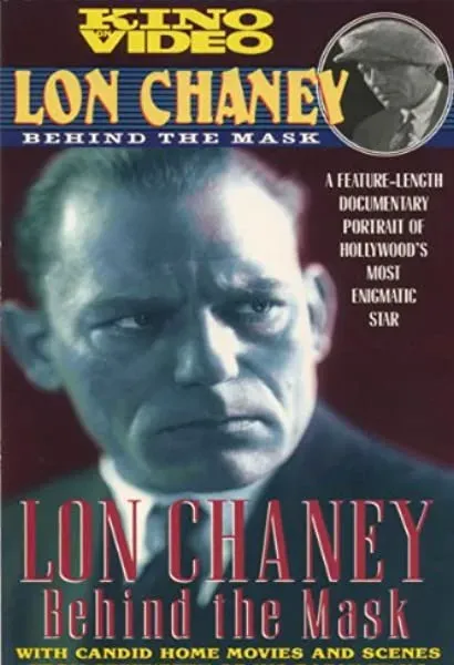 Lon Chaney: Behind the Mask