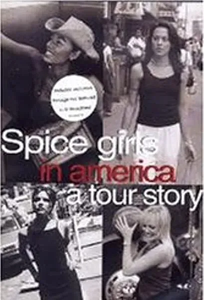 The Spice Girls in America: A Tour Story