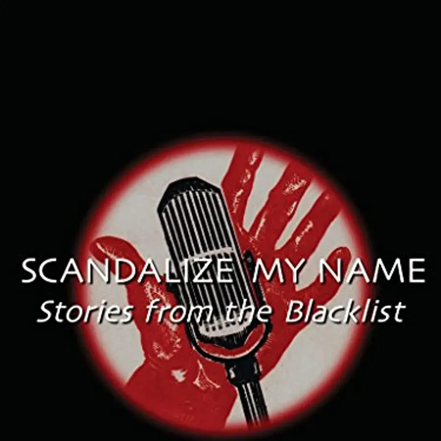 Scandalize My Name: Stories from the Blacklist online
