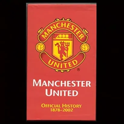 Manchester United: The Official History 1878-2002