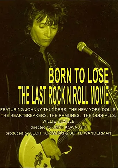 Born to Lose: The Last Rock and Roll Movie