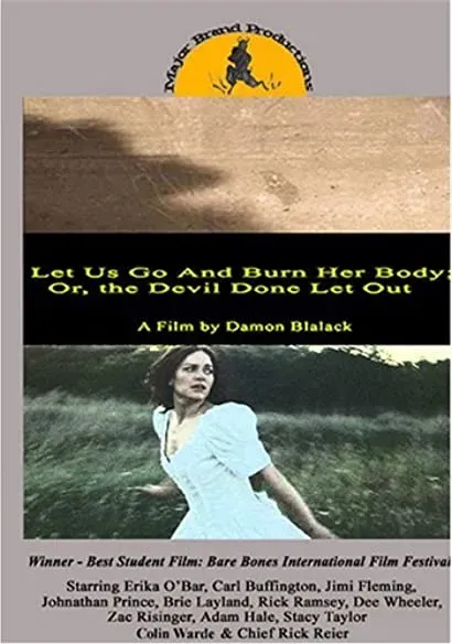 Let Us Go and Burn Her Body; Or, The Devil Done Let Out