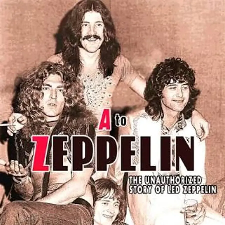 A to Zeppelin: The Led Zeppelin Story online
