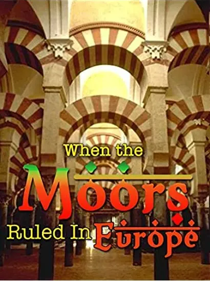 When the Moors Ruled in Europe