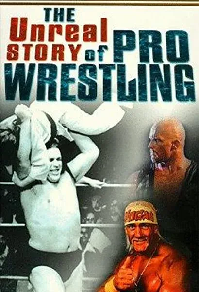 The Unreal Story of Professional Wrestling