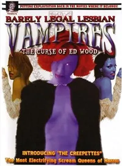 Barely Legal Lesbian Vampires: The Curse of Ed Wood!
