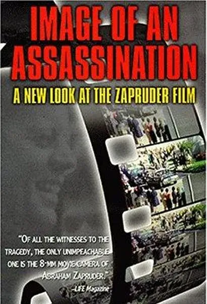 Image of an Assassination: A New Look at the Zapruder Film
