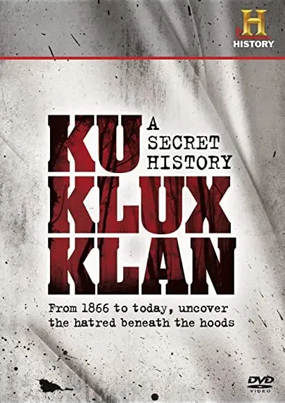 The Ku Klux Klan: A Secret History