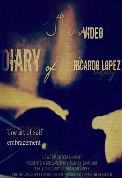 The Video Diary of Ricardo Lopez