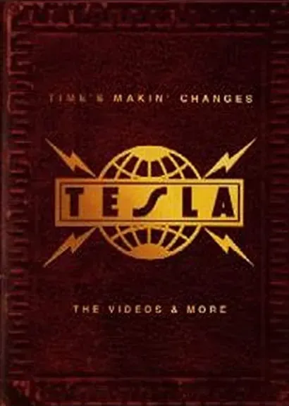 Tesla: Time's Makin' Changes - The Videos & More