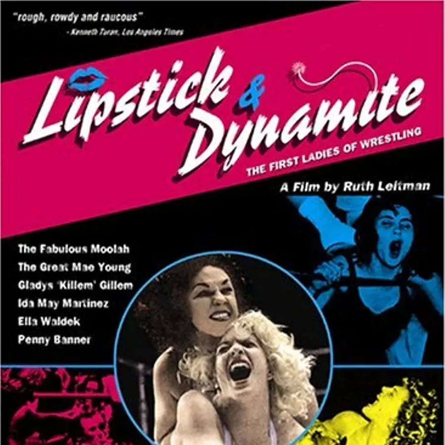 Lipstick & Dynamite, Piss & Vinegar: The First Ladies of Wrestling online