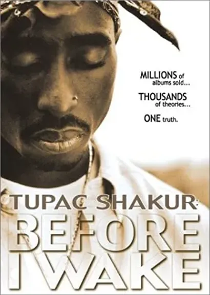 Tupac Shakur: Before I Wake...
