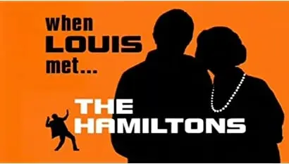 When Louis Met... The Hamiltons