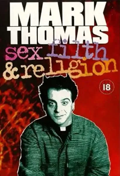 Mark Thomas: Sex, Filth and Religion
