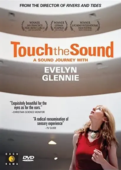 Touch the Sound: A Sound Journey with Evelyn Glennie