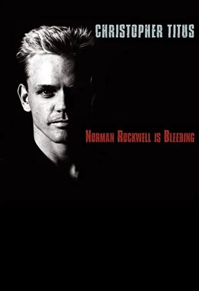 Christopher Titus: Norman Rockwell Is Bleeding