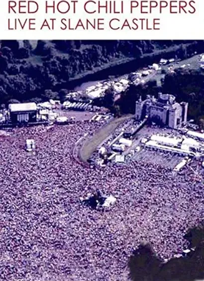Red Hot Chili Peppers: Live at Slane Castle