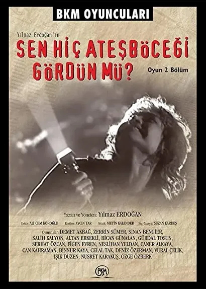 Sen Hiç Atesböcegi Gördün Mü?