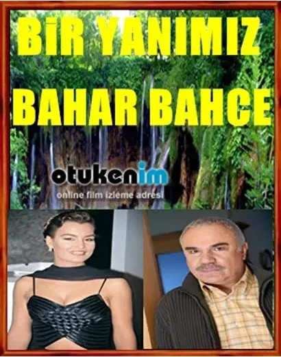 Bir yanimiz bahar bahçe