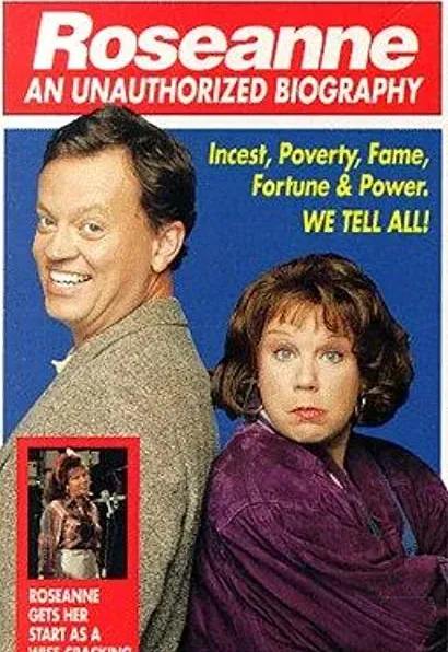 Roseanne: An Unauthorized Biography