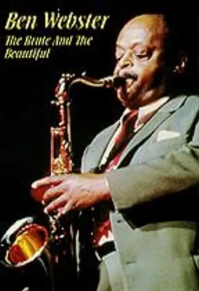 Ben Webster: The Brute and the Beautiful
