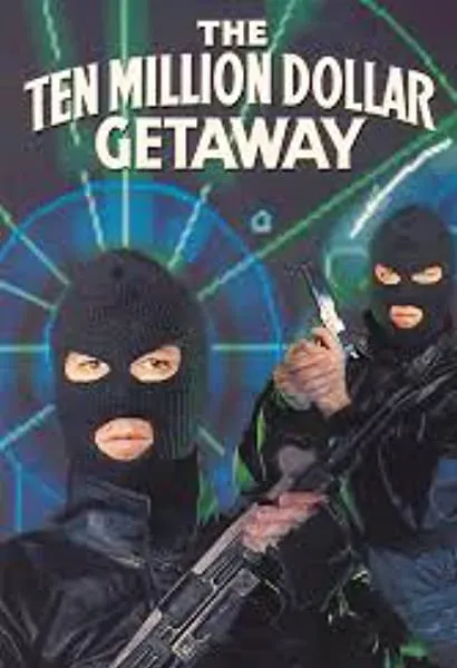The 10 Million Dollar Getaway