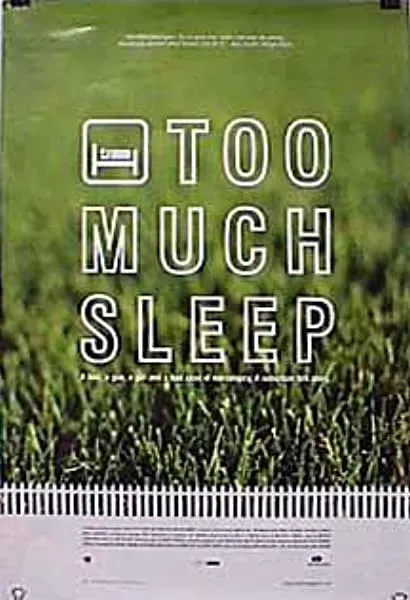 Too Much Sleep