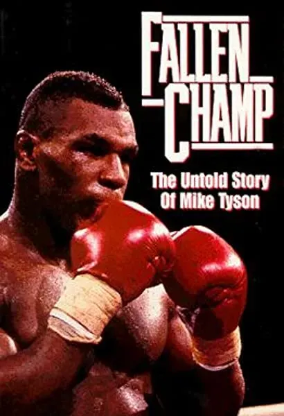 Fallen Champ: The Untold Story of Mike Tyson